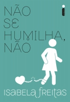 Não Se humilha, Não