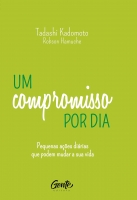 Um compromisso por dia - Pequenas ações diárias que podem mudar a sua vida