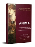 Anima - A psicologia arquetípica do lado feminino da alma no homem e sua interioridade na mulher