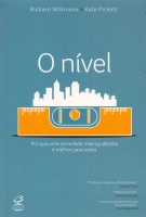 O nível - Por que uma sociedade mais igualitária é melhor para todos