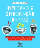 Inflexão e entonação da voz - 50 exercícios para estimular a fala e a comunicação