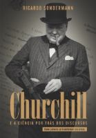 Churchill e a ciência por trás dos discursos - Como palavras se transformam em armas