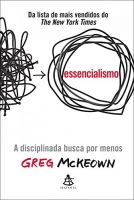 Essencialismo - A disciplinada busca por menos