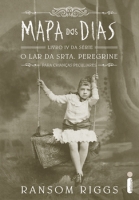 Mapa dos dias: Livro IV - Série O lar da Srta. Peregrine para crianças peculiares