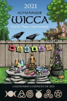 Almanaque Wicca 2021 - Guia de magia e espiritualidade