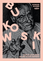 Bukowski: Vida e loucuras de um velho safado