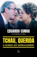 Tchau, querida - O diário do impeachment