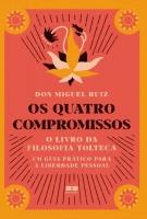 Os quatro compromissos - O livro da filosofia tolteca