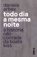 Todo dia a mesma noite: a história não contada da Boate Kiss