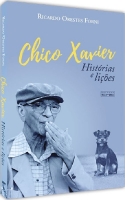 Chico Xavier - Histórias e lições