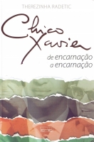 Chico Xavier de encarnação a encarnação