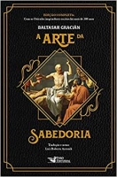 A arte da sabedoria - Baltasar Gracián