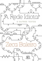 A rede idiota e outros textos