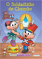 O soldadinho de chumbo: Turma da Mônica - Col. Algodão-doce