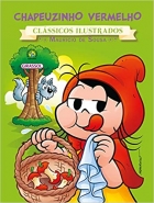 Chapeuzinho vermelho: Turma da Mônica - Col. Clássicos ilustrados