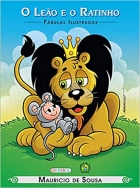 O Leão e o Ratinho: Turma da Mônica - Col. Fábulas Ilustradas