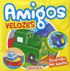 Amigos velozes - Col. Diversão no banho