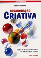 Colaboração criativa - A interação de talento e diversidade para obter resultados positivos