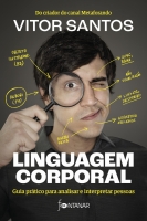 Linguagem corporal - Guia prático para analisar e interpretar pessoas