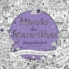 Mundo das maravilhas - Um livro de colorir para os curiosos