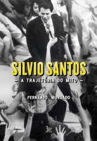 Silvio Santos - A trajetória do mito