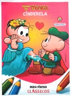 Cinderela: Clássicos para pintar - Col. Turma da Mônica