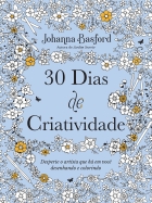 30 dias de criatiividade - Desperte o artista que há em você desenhando e colorindo