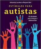 Estímulos para autistas - 40 atividades para crianças e adolescentes