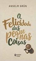 A felicidade das pequenas coisas