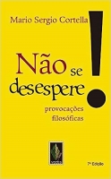 Não se desespere! - Provocações filosóficas
