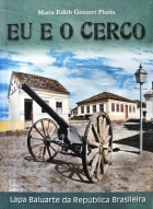 Eu e o Cerco - Lapa baluarte da Rep&uacute;blica Brasileira