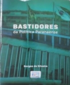 Bastidores da Pol&iacute;tica Paranaense
