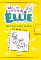 Di&aacute;rio de aventuras da Ellie - Uma viagem fora de s&eacute;rie - Livro 1