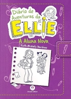 Di&aacute;rio de aventuras da Ellie - A aluna nova - Livro 2
