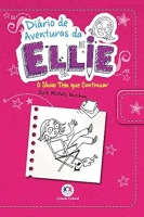 Di&aacute;rio de aventuras da Ellie - O show tem que continuar - Livro 5