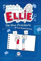 Di&aacute;rio de aventuras da Ellie - Um novo presidente - Livro 6