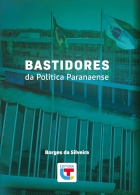 Bastidores da Pol&iacute;tica Paranaense